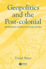 Geopolitics and the Post–Colonial: Rethinking North–South Relations - ISBN 9780631214526