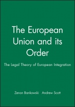 The European Union and its Order: The Legal Theory of European Integration - ISBN 9780631215042