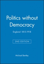 Politics without Democracy: England 1815–1918 - ISBN 9780631218128