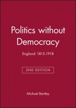 Politics without Democracy: England 1815–1918 - ISBN 9780631218135