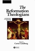 The Reformation Theologians: An Introduction to Theology in the Early Modern Period - ISBN 9780631218395