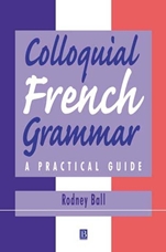 Colloquial French Grammar: A Practical Guide - ISBN 9780631218838