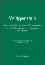 Wittgenstein: Mind and Will: Volume 4 of an Analytical Commentary on the Philosophical Investigations Part I: Essays - ISBN 9780631219866