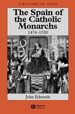 The Spain of the Catholic Monarchs 1474–1520 - ISBN 9780631221432