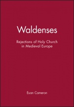 Waldenses: Rejections of Holy Church in Medieval Europe - ISBN 9780631224976