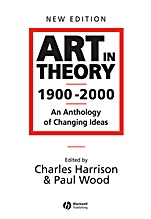 Art in Theory 1900 – 2000: An Anthology of Changing Ideas - ISBN 9780631227083
