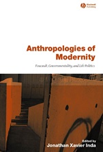 Anthropologies of Modernity: Foucault, Governmentality, and Life Politics - ISBN 9780631228271