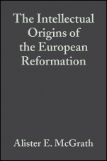 The Intellectual Origins of the European Reformation - ISBN 9780631229407