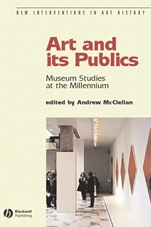 Art and Its Publics: Museum Studies at the Millennium - ISBN 9780631230472