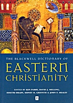 The Blackwell Dictionary of Eastern Christianity - ISBN 9780631232032
