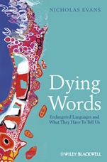 Dying Words: Endangered Languages and What They Have to Tell Us - ISBN 9780631233053