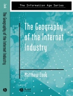 The Geography of the Internet Industry: Venture Capital, Dot–coms, and Local Knowledge - ISBN 9780631233312