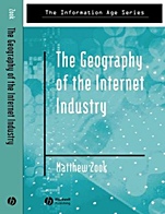 The Geography of the Internet Industry: Venture Capital, Dot–coms, and Local Knowledge - ISBN 9780631233329