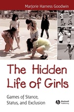 The Hidden Life of Girls: Games of Stance, Status, and Exclusion - ISBN 9780631234241
