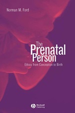 The Prenatal Person: Ethics from Conception to Birth - ISBN 9780631234913