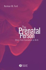 The Prenatal Person: Ethics from Conception to Birth - ISBN 9780631234920
