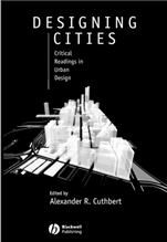Designing Cities: Critical Readings in Urban Design - ISBN 9780631235033