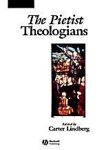 The Pietist Theologians: An Introduction to Theology in the Seventeenth and Eighteenth Centuries - ISBN 9780631235170