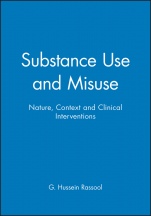 Substance Use and Misuse: Nature, Context and Clinical Interventions - ISBN 9780632048847