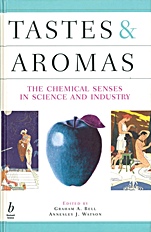 Tastes and Aromas: The Chemical Senses In Science and Industry - ISBN 9780632055449