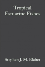 Tropical Estuarine Fishes: Ecology, Exploitation and Conservation - ISBN 9780632056552