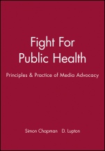 Fight For Public Health: Principles & Practice of Media Advocacy - ISBN 9780727908490