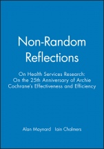 Non–Random Reflections: On Health Services Research: On the 25th Anniversary of Archie Cochranes Effectiveness and Efficiency - ISBN 9780727911513