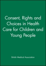 Consent, Rights and Choices in Health Care for Children and Young People - ISBN 9780727912282