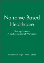 Narrative Based Healthcare: Sharing Stories – A Multiprofessional Workbook - ISBN 9780727917188