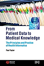 From Patient Data to Medical Knowledge: The Principles and Practice of Health Informatics - ISBN 9780727917751