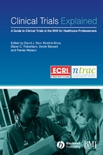 Clinical Trials Explained: A Guide to Clinical Trials in the NHS for Healthcare Professionals - ISBN 9780727918581