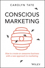 Conscious Marketing: How to Create an Awesome Business with a New Approach to Marketing - ISBN 9780730309642