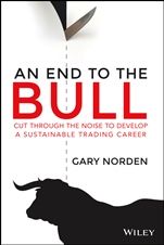 An End to the Bull: Cut Through the Noise to Develop a Sustainable Trading Career - ISBN 9780730311447