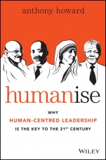 Humanise: Why Human–Centred Leadership is the Key to the 21st Century - ISBN 9780730316640