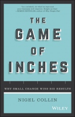 The Game of Inches: Why Small Change Wins Big Results - ISBN 9780730328964
