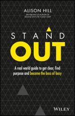 Stand Out: A Real World Guide to Get Clear, Find Purpose and Become the Boss of Busy - ISBN 9780730330820