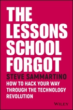 The Lessons School Forgot: How to Hack Your Way Through the Technology Revolution - ISBN 9780730343202