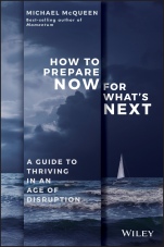 How to Prepare Now for Whats Next: A Guide to Thriving in an Age of Disruption - ISBN 9780730349846