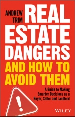 Real Estate Dangers and How to Avoid Them: A Guide to Making Smarter Decisions as a Buyer, Seller and Landlord - ISBN 9780730359203