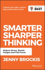 Smarter, Sharper Thinking: Reduce Stress, Banish Fatigue and Find Focus - ISBN 9780730369509