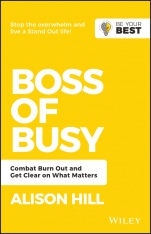 Boss of Busy: Combat Burn Out and Get Clear on What Matters - ISBN 9780730369592
