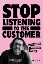 Stop Listening to the Customer: Try Hearing Your Brand Instead - ISBN 9780730370574