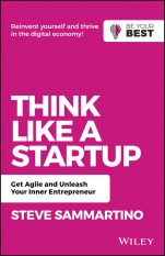 Think Like a Startup: Get Agile and Unleash Your Inner Entrepreneur - ISBN 9780730381969