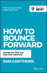 How to Bounce Forward: Change the Way You Deal with Adversity - ISBN 9780730382041