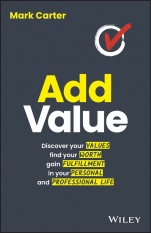 Add Value: Discover Your Values, Find Your Worth, Gain Fulfillment in Your Personal and Professional Life - ISBN 9780730384021