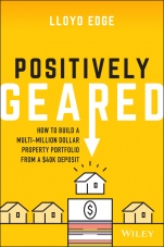 Positively Geared: How to Build a Multi–million Dollar Property Portfolio from a $40K Deposit - ISBN 9780730384465