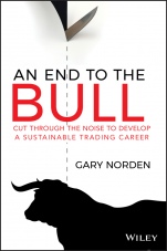 An End to the Bull: Cut Through the Noise to Develop a Sustainable Trading Career - ISBN 9780730387008