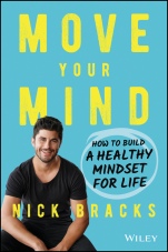 Move Your Mind: How to Build a Healthy Mindset for Life - ISBN 9780730392040