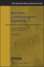 Wireless Communication Standards: A Study of IEEE 802.11, 802.15, 802.16 - ISBN 9780738140667