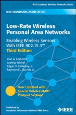 Low–Rate Wireless Personal Area Networks: Enabling Wireless Sensors With IEEE 802.15.4 - ISBN 9780738162850